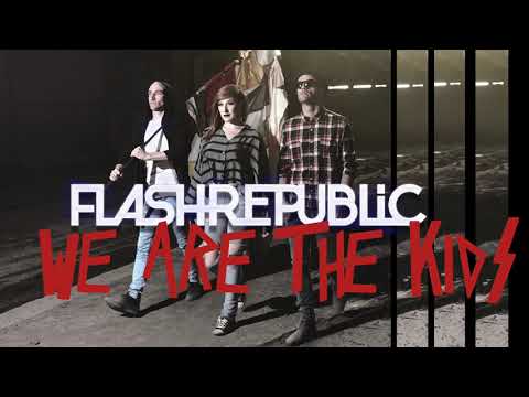 Flash Republic - We Are The Kids (Official Audio)