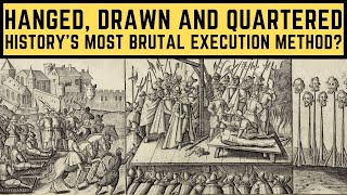 Hanged, Drawn and Quartered - History&#39;s Most BRUTAL Execution Method?
