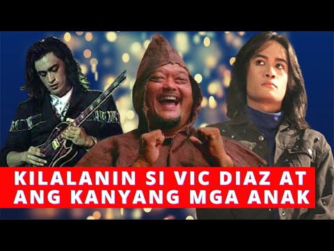 KILALANIN SI VIC DIAZ AT ANG KANYANG MGA ANAK