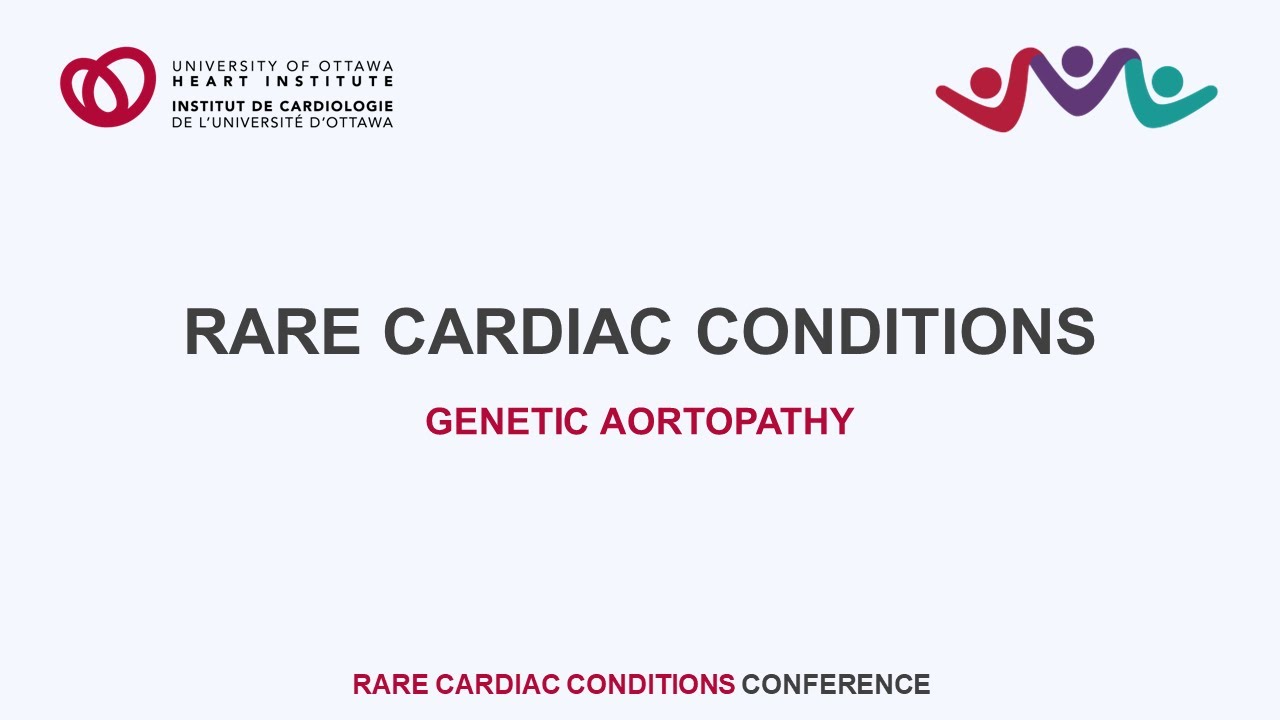 Genetic Aortopathy - 2023 Rare Cardiac Conditions Conference