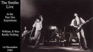 The Smiths Live | William, It Was Really Nothing | Parc Des Expositions | December 1984