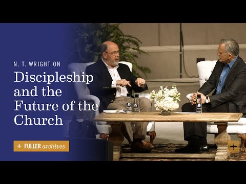 N. T. Wright on Discipleship and the Future of the Church