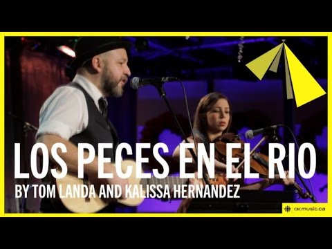 Tom Landa and Kalissa Hernandez | Los Peces En El Rio