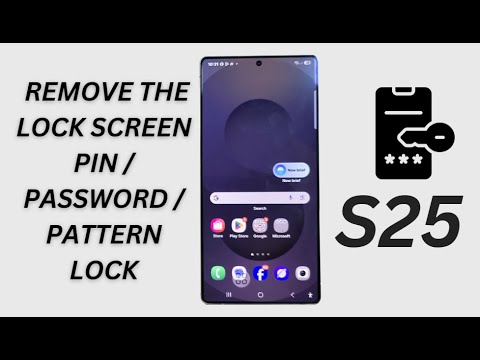 🔒 How to Remove the Lock Screen PIN/Password/Pattern Lock on Samsung Galaxy S25/S25+/Ultra