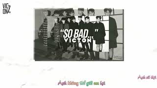 [VICTORY TEAM] [VIETSUB] VICTON (빅톤) - SO BAD.. (이 나쁜..)