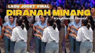 Download lagu LAGU JOGET VIRAL ( DIRANAH MINANG) kingmanuk remix - TERBARU🌴 mp3