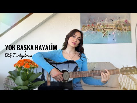 Elif Türkyılmaz-Yok Başka Hayalim #tantaşçı
