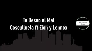 Te Deseo el Mal Cosculluela ft Zion y Lennox Letra (HQ)