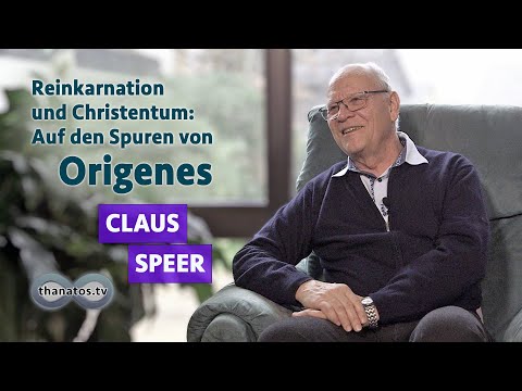 Reincarnation and Christianity: In the footsteps of Origen | Claus Speer in conversation