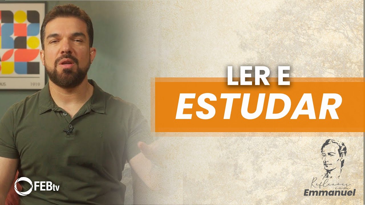 Ler e estudar | Reflexões com Emmanuel - Saulo César