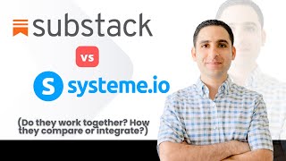Substack vs Systeme.io (do they work together?  how they compare or integrate?)