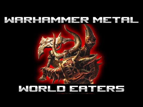 The Blood Must Flow - Warhammer 40K World Eaters - Metal Song