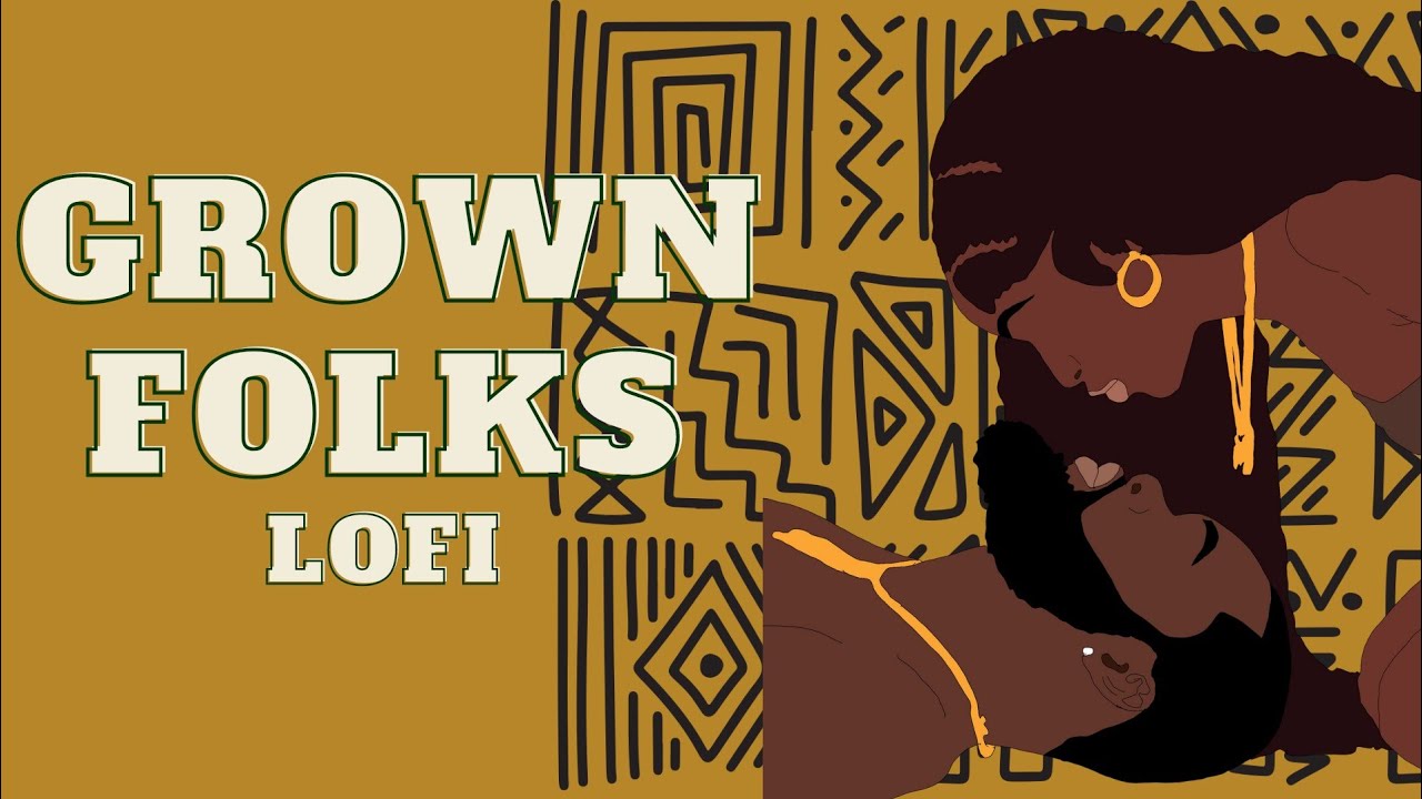 GROWN FOLKS - soul lofi music to vibe to