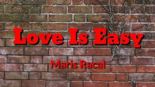 LOVE IS EASY - MARIS RACAL