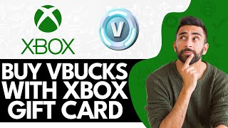 How to Buy Vbucks With Xbox Gift Card (2024)