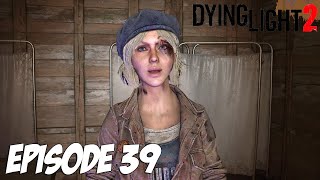 DYING LIGHT 2 STAY HUMAN : RETOUR A LA CASE DÉPART | Episode 39
