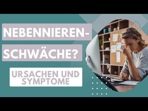 Nebennierenschwäche Ursachen und Symptome