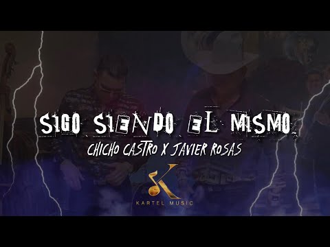 [LETRA] SIGO SIENDO EL MISMO - Chicho Castro, Javier Rosas