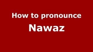 How to pronounce Nawaz