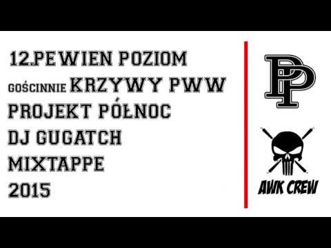 PROJEKT PÓŁNOC x DJ GUGATCH - PEWIEN POZIOM gościnnie KRZYWY PWW