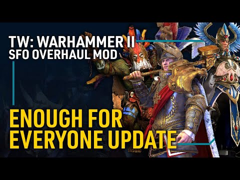 SFO Grimhammer II Mod Overview: Enough for Everyone Update | Total War WARHAMMER II