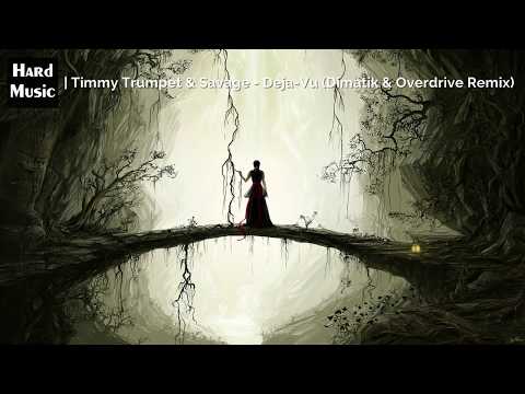 Timmy Trumpet & Savage  - Deja Vu (Dimatik & Overdrive Remix)