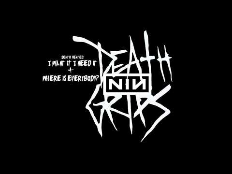 Death Grips + Nine Inch Nails - I Want It I Need It (Death Heated) + Where Is Everybody?
