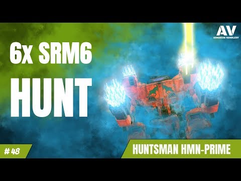 #48 | 6xSRM6 Hunt | Huntsman HMN-Prime  | Mechwarrior