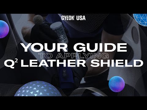 Your Guide to Applying Gyeon Q² Leather Shield