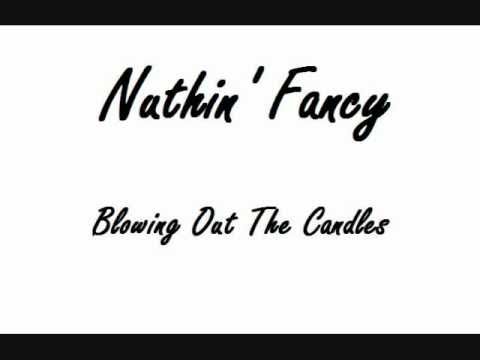 Nuthin' Fancy- Blowing Out The Candles Track 5