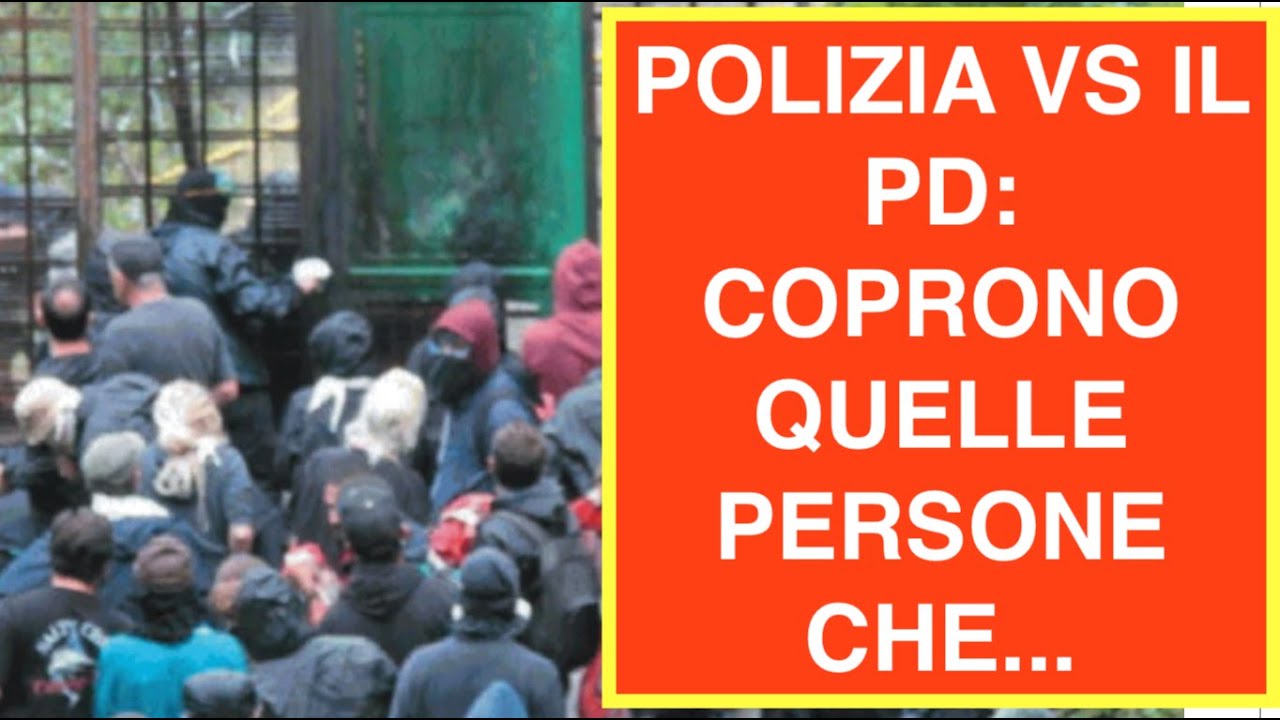 POLIZIA VS IL PD: COPRONO QUELLE PERSONE CHE...