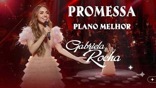 Gabriela Rocha – Promessa / Plano Melhor 🙌 Adoração Profunda