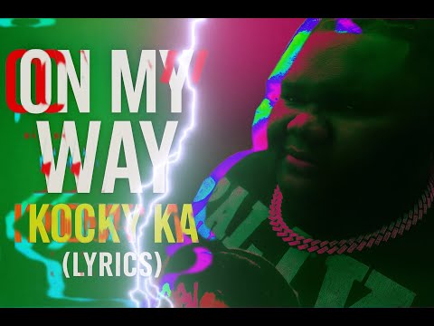 Kocky Ka - On My Way (Lyrics)