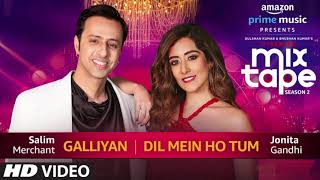 Galliyan/Dil Mein Ho Tum | Jonita Gandhi &amp; Salim Merchant | T-Series MixTape Season 2 | Ep. 4