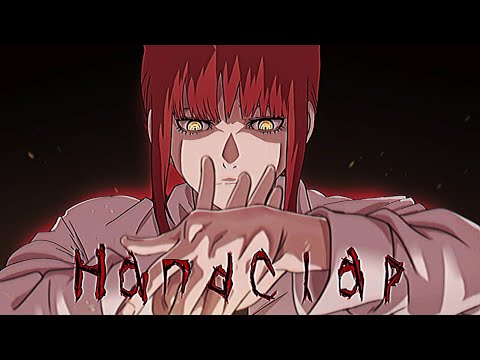 HandClap [AMV] | Chainsaw Man