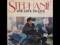 STEPHANIE - ONE LOVE TO GIVE (REMIX) 