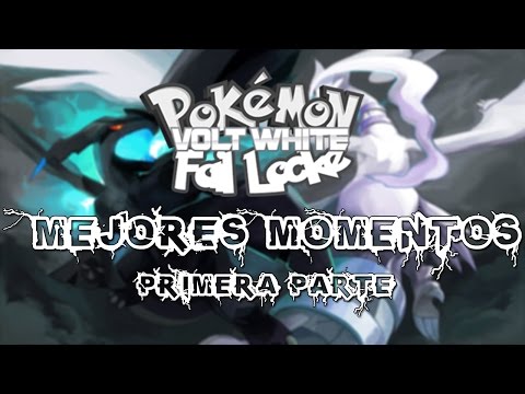 Mejores Momentos Pokemon Volt White FailLocke - Parte(1/2)