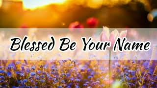 BLESSED BE YOUR NAME/ KIDS SONG/ SUNDAY SCHOOL SONG