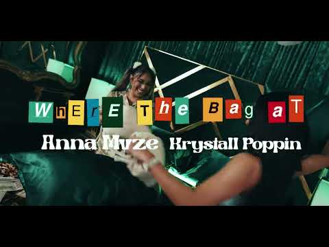 Anna Mvze & Krystall Poppin - Where The Bag At (Official Music Video)