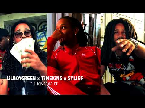 LILBOYGREEN x TIMEKING x SYLJEF - I KNOW IT