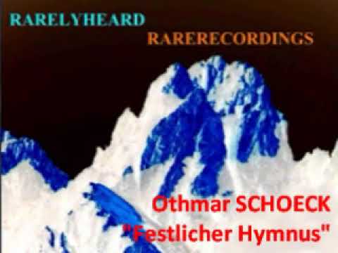Othmar Schoeck "Festlicher Hymnus"