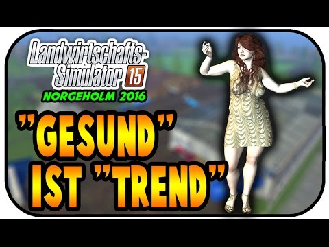GESUND IST IM TREND - LS15 Norgelholm #34- Lets Play Landwirtschaft Simulator 15 Deutsch