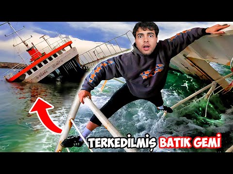 TERKEDİLMİŞ BATIK GEMİDE BİR GÜN !?