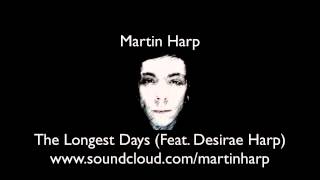Martin Harp The Longest Days Feat Desirae Finn Video