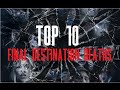 Top 10 Final Destination Deaths 