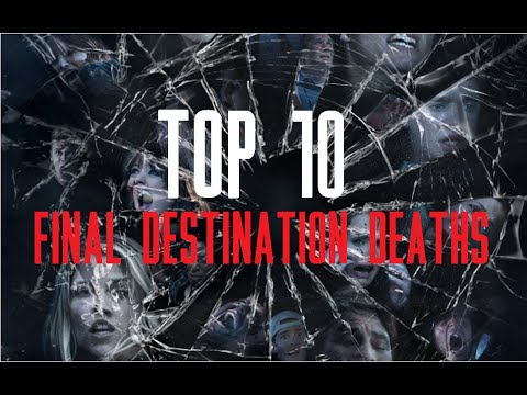 Top 10 Final Destination Deaths