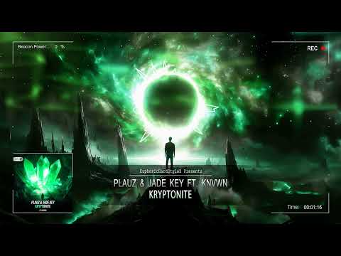 Plauz & Jade Key ft. KNVWN - Kryptonite [HQ Edit]