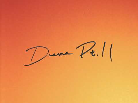 Video thumbnail for Drama Pt. II