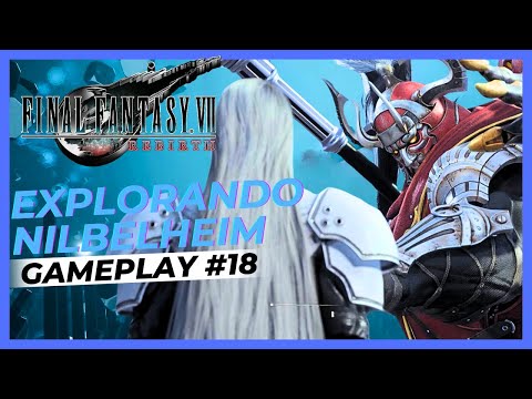 Final Fantasy VII: Rebirth || #18 - Explorando Nibelheim