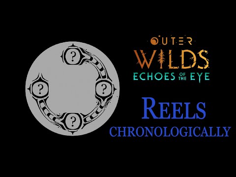 Outer Wilds Echoes of the Eye - Reels in chronological order [SPOILERS]
